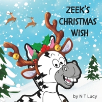 ZEEK'S CHRISTMAS WISH (ZEEK THE ZIGZAG ZEBRA SERIES) B0CJHBBJ9F Book Cover