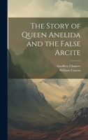 The Story of Queen Anelida and the False Arcite 1021468762 Book Cover