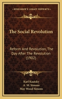The Social Revolution: Reform And Revolution, The Day After The Revolution 1104330091 Book Cover