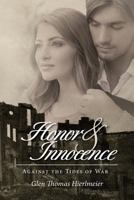 Honor and Innocence: Against the Tides of War 1495207617 Book Cover