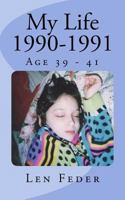 My Life 1990-1991: Age 39 - 41 1539076830 Book Cover