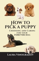 How to Pick a Puppy: Choosing and Caring for Your Forever Dog B0BW384Q8F Book Cover