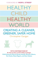 Healthy Child Healthy World: Creating a Greener, Cleaner, Safer Home 0452290198 Book Cover
