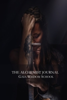 The Alchemist Journal: Gaia Wisdom School 1693373548 Book Cover