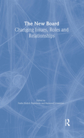 The New Board: Changing Issues, Roles, and Relationships 0789008343 Book Cover