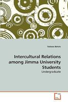 Intercultural Relations among Jimma University Students: Undergraduate 3639256441 Book Cover