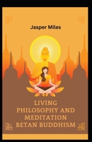 Living Philosophy And Meditation Betan Buddhism B0F77W91J3 Book Cover