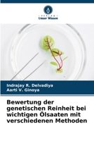 Bewertung der genetischen Reinheit bei wichtigen Ölsaaten mit verschiedenen Methoden 6204590812 Book Cover