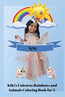 KiKi's Unicorns Rainbows and Animals Coloring Book for 5+ B0CMKM32DH Book Cover