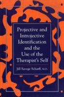 Projective and Introjective Identification and the Use of the Therapist's Self B000WV5642 Book Cover
