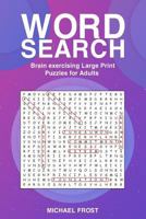 Word Search: Brain Exercising Large Print Puzzles For Adults 1719157154 Book Cover