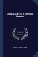 Gleanings From a Gathered Harvest 1376390892 Book Cover