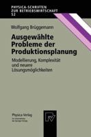 Ausgewählte Probleme der Produktionsplanung: Modellierung, Komplexität und neuere Lösungsmöglichkeiten 3790808822 Book Cover