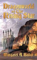Dragonworld and the Rising Star 144907765X Book Cover