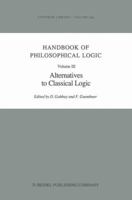 Handbook of Philosophical Logic: Volume III: Alternatives to Classical Logic 9401088012 Book Cover