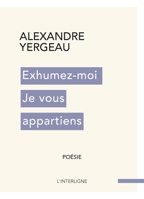 Exhumez-moi Je vous appartiens (French Edition) 2896998152 Book Cover