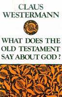 What does the Old Testament say about God? 0804201900 Book Cover