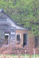 Dark Dove Descending and Other Parables 0983799555 Book Cover