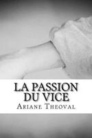 La Passion Du Vice 153737124X Book Cover