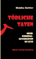 Tödliche Taten: Mehr Kriminalgeschichten de luxe (German Edition) 3384317416 Book Cover