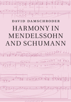 Harmony in Mendelssohn and Schumann 1108406246 Book Cover