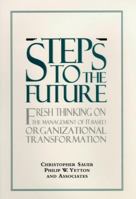Steps to the Future: Fresh Thinking on the Management of It-Based Organizational Transformation 0787903582 Book Cover