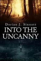 Into the Uncanny: 12 Tales of Terror 1074857712 Book Cover
