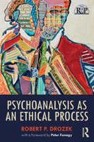 Psychoanalysis as an Ethical Process 1138064459 Book Cover