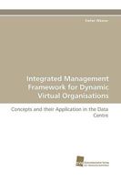 Integrated Management Framework for Dynamic Virtual Organisations 383811342X Book Cover