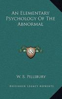 An Elementary Psychology Of The Abnormal 1494100290 Book Cover