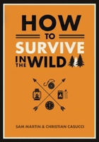 How to Survive in the Wild 164517171X Book Cover