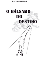 O Bálsamo do Destino (Portuguese Edition) 8559968628 Book Cover