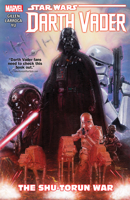 Star Wars: Darth Vader, Vol. 3: The Shu-Torun War 0785199772 Book Cover