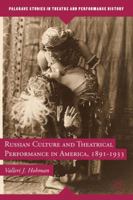 Russian Culture and Theatrical Performance in America, 1891-1933 0230113680 Book Cover