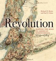 Revolution: Mapping the Road to American Independence, 1755-1783 0393060322 Book Cover
