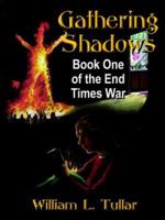 End Times War Book One: Gathering Shadows 1591139023 Book Cover
