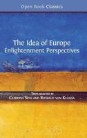 The Idea of Europe: Enlightenment Perspectives (Open Book Classics) 1783743786 Book Cover