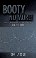 Booty No More! 1625091907 Book Cover