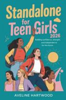 Standalone for Teen Girls 2026: Building Confidence, Strength, and Independence for the Future B0G3NDSMWD Book Cover