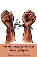 We Fall Down, But We Get Back Up Again B0F7NZ2DQ5 Book Cover