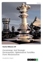 Geostrategy And Strategic Environment. Optimization Variables Form Maximization 3346238555 Book Cover