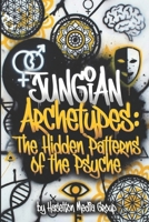 Jungian Archetypes: The Hidden Patterns of the Psyche B0GT5M7HQS Book Cover