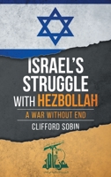 Israel's Struggle with Hezbollah: A War Without End 1960782002 Book Cover