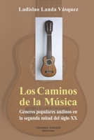 Los Caminos de la Música: Géneros populares andinos en la segunda mitad del siglo XX B0BM3NH4QJ Book Cover