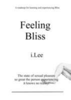 Feeling Bliss 0557083575 Book Cover