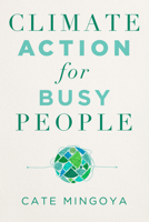 Climate Action for Busy People 1642832774 Book Cover