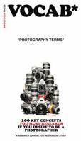 Photography Terms: 100 Key Concepts You Must Research If You're Getting into Photography (VOCAB*) 1965036007 Book Cover
