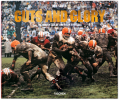 Guts and Glory: The Golden Age of American Football 3836527863 Book Cover