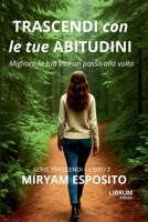 Trascendi con le tue Abitudine (Serie Trascendi) (Italian Edition) B0GYSGPKZZ Book Cover