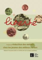 Liberté d'Action: Projet de Réduction Des Méfaits Chez Les Jeunes Des Milieux Ruraux 0888683758 Book Cover